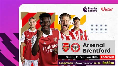 Saksikan Live Streaming Liga Inggris 202323 Arsenal Vs Brentford Sabtu