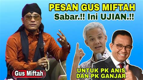 Gus Miftah Terbaru Pesan Gus Miftah Kepada Ganjar Dan Anis Live