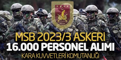 MSB 2023 3 Askeri 16 000 Personel Alımı Kara Kuvvetleri Komutanlığı