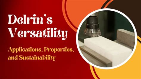 Exploring Delrin S Versatility Applications Properties And