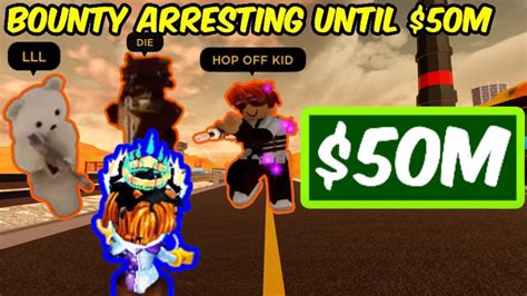 Collecting Criminals High Bounties Until M Cash Roblox Jailbreak