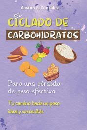 El Ciclado De Carbohidratos Para Una P Rdida De Peso Efectiva Tu