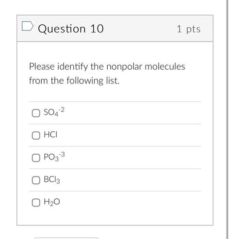 [solved] Question 10 1 Pts Please Identify The Nonpolar Mo