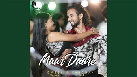 Maar Daare Omesh Project Kanchan Joshi Song Lyrics Music Videos