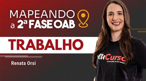 Mapeando Fase Trabalho Exame De Ordem Meucurso Youtube