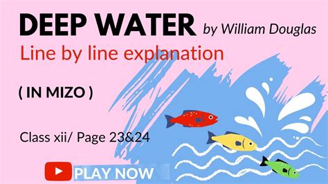 Cl Xii Deep Water By William Douglas Explanation In Mizo Page