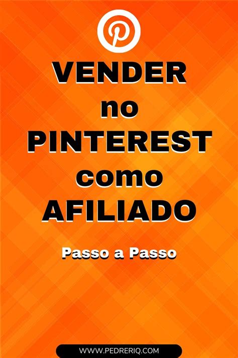 Como Vender No Pinterest Como Afiliado Passo A Passo In