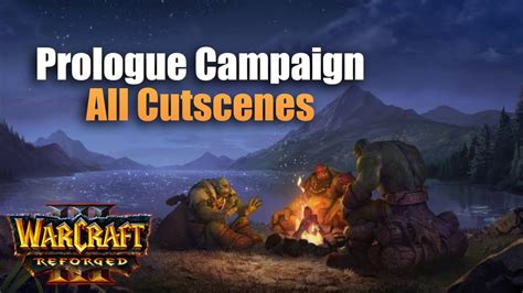 All Prologue Campaign Cutscenes Warcraft Reforged Exodus Of The