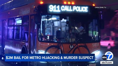 Metro Bus Hijacking Suspect In Deadly Hijacking Of La Metro Bus Identified Booked For Murder