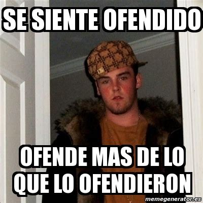 Meme Scumbag Steve SE SIENTE OFENDIDO Ofende Mas De Lo Que Lo