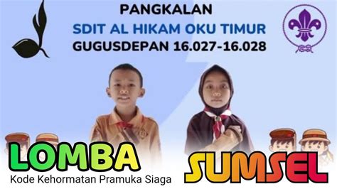 LOMBA PENGUCAPAN KODE KEHORMATAN PRAMUKA SIAGA SDIT AL HIKAM YouTube