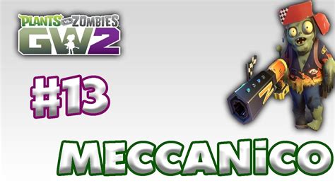 Plants Vs Zombie Garden Warfare 2 Gameplay Meccanico 13 YouTube