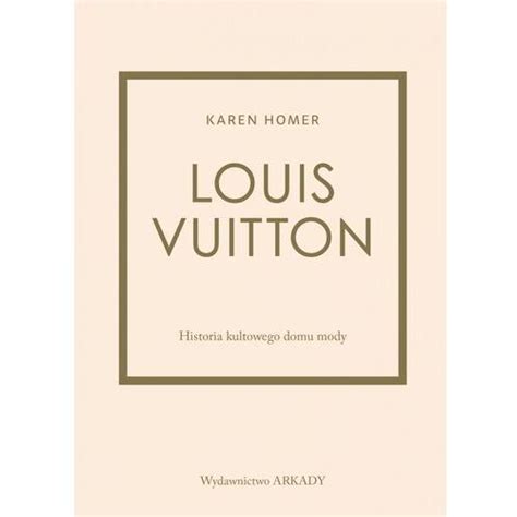 Louis Vuitton Historia Kultowego Domu Mody Marki Arkady Brendo Pl