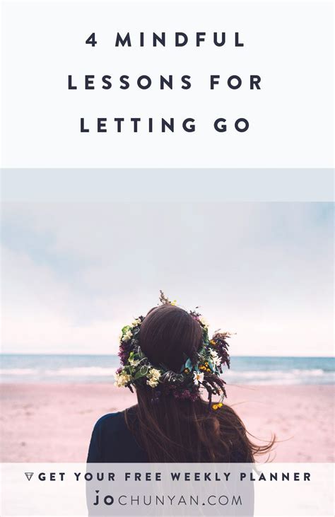 4 Mindful Lessons For Letting Things Go Let It Be Letting Go