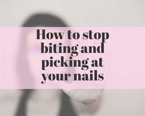 How To Stop Biting And Picking At Your Nails The Nail Tech Diaries