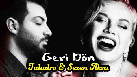 Taladro And Sezen Aksu Geri Dön Mİx Youtube