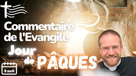 Jour De P Ques R Surrection Du Christ Commentaire De L Evangile