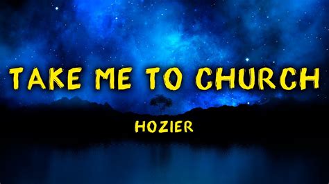 Hozier Take Me To Church Lyrics Youtube