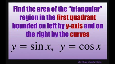 Find Area Of Region In First Quadrant Bounded From Left Y Axis And