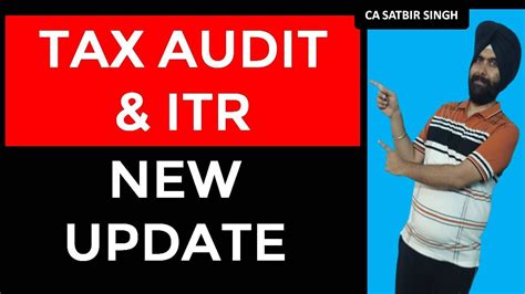 NEW UPDATE FOR TAX AUDIT ITR FILING I INCOME TAX I CA Satbir Singh