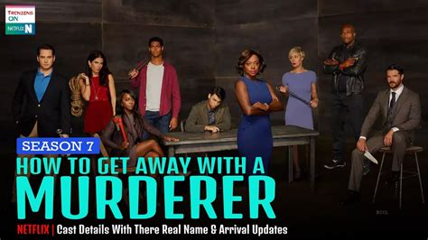 How To Get Away Murder Season 7 Cast With There Real Names And Arrival Updates Trending On