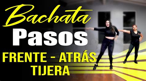 BACHATA PASOS BASICOS Aprende A BAILAR BACHATA Frente Atras Tijera