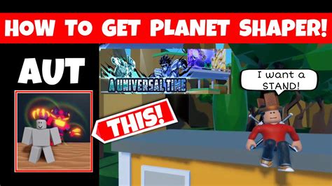 How To Get Planet Shaper Stand In Aut A Universal Time Roblox Anime Game Youtube