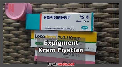 Expigment Krem Fiyatları 2025 - Yeni