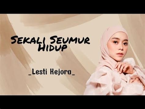 Sekali Seumur Hidup Lesti Kejora Lirik Lagu Youtube