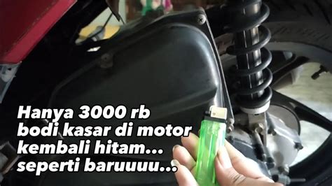 Menghitamkan Kembali Bodi Kasar Motor Cara Menghitamkan Bodi Kasar