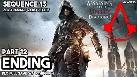 Assassin S Creed Unity Dead Kings Pt12 Ending Sequence 13 Zero Damage Zero Deaths 100