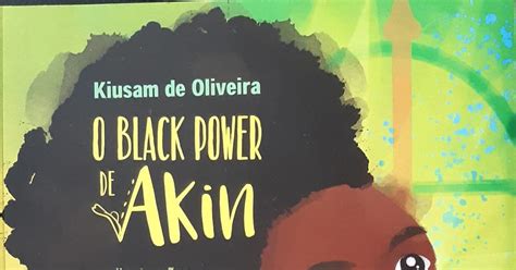 Compartilhando Leituras O Black Power De Akin