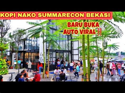 Kopi Nako Summarecon Bekasi Tempat Nongkrong Yang Lagi Hits Di Bekasi