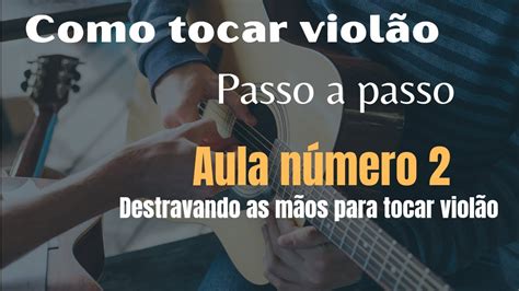 Coko tocar violao aula de violão passo apasso aula de violão número