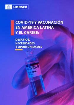 COVID Y VACUNACIÓN EN AMÉRICA LATINA Y EL CARIBE DESAFÍOS NECESIDADES Y OPORTUNIDADES NODAL