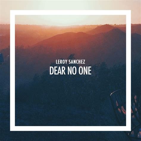 Stream Dear No One (Cover By Leroy Sanchez) by IamLeroySanchez | Listen ...