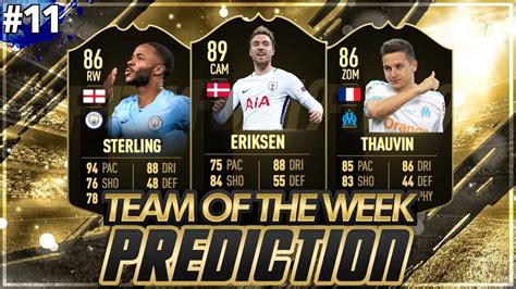 Fifa 19 Totw 11 Predictions If Eriksen Sterling And Thauvin🔥 Youtube