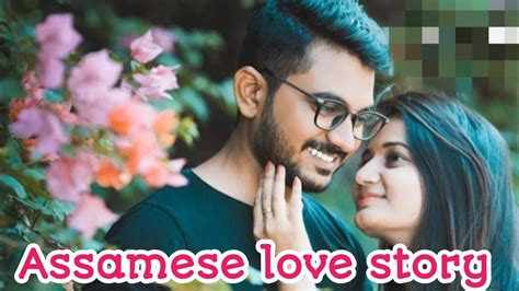 New Assamese Romantic Love Story Assamese Love Story Love