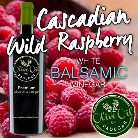 Cascadian Wild Raspberry White Balsamic Vinegar Paducah Olive Oil