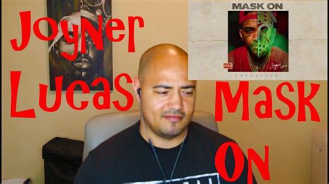 Joyner Lucas Mask Off Remix Mask On Reaction YouTube