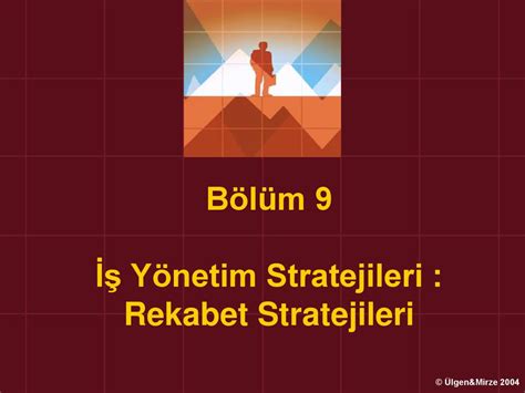 Bölüm 9 İş Yönetim Stratejileri Rekabet Stratejileri ppt indir