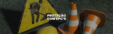 Roteiro de Proteção EPCs Saiba Mais Blog Dimensional