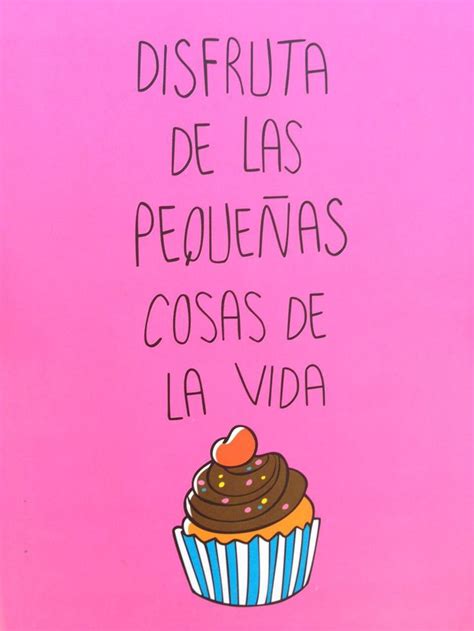 A Pink Sign With A Cupcake On It That Says Disfruta De Las Pequenas