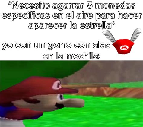 Super Mario 64 Be Like Meme Subido Por Froakie19 Memedroid