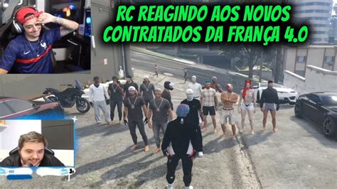 RC REAGINDO AOS NOVOS CONTRATADOS DA FRANÇA 4 0 YouTube