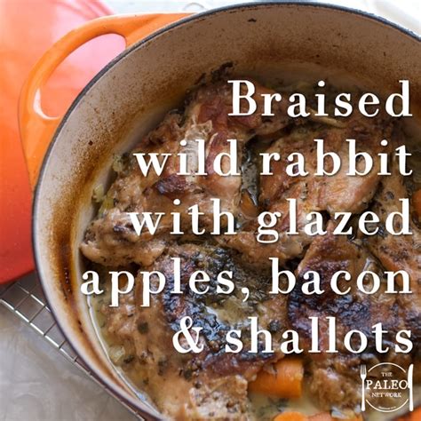 Recipe: Braised Wild Rabbit Apple, Bacon Shallots - The Paleo Network