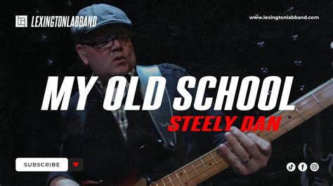 My Old School Steely Dan Lexington Lab Band Chords Chordify