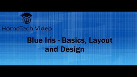 Blue Iris Intro Basics And Layout Youtube