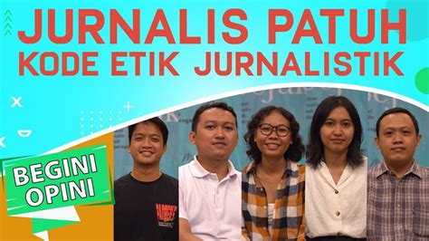 Jurnalis Patuh Kode Etik Jurnalistik Begini Opini Kabar Sejuk Youtube