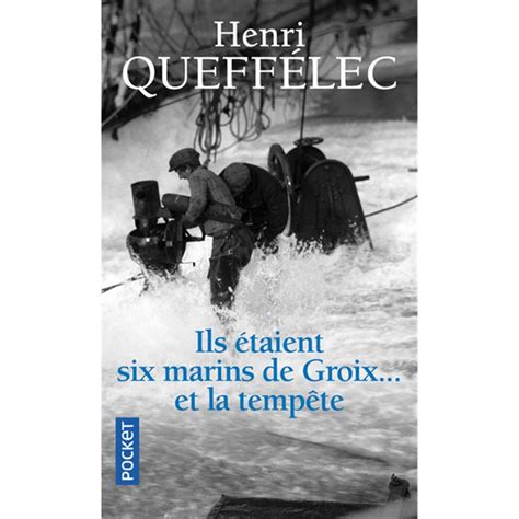 Ils Taient Six Marins De Groix Et La Temp Te Henri Queff Lec